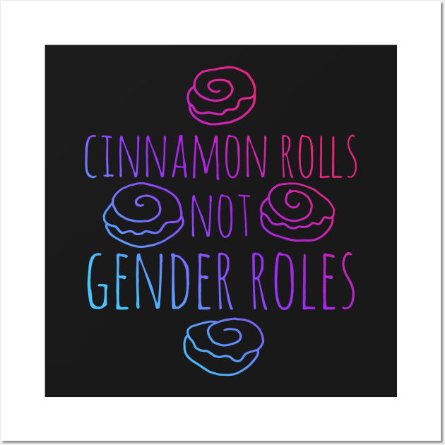 Cinnamon Rolls not gender roles Wall Art by bubbsnugg